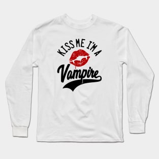 KISS ME I'M A VAMPIRE - 2.0 Long Sleeve T-Shirt